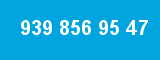 939 856 95 47 939 856 95 47